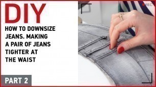 'DIY: How to downsize jeans. Making a pair of jeans tighter at the waist.'