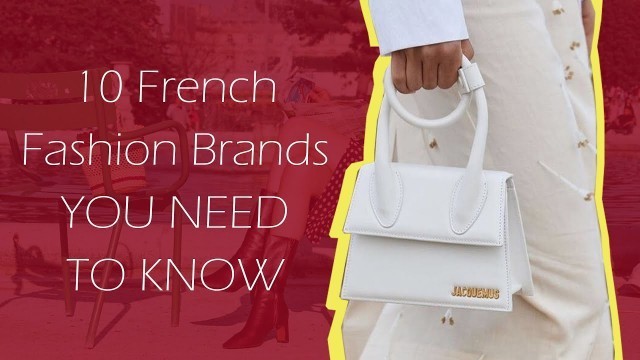 '10 French Fashion Brands You NEED TO KNOW!'