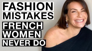 '15 Fashion Mistakes French Women Never Do I French Style Guide'