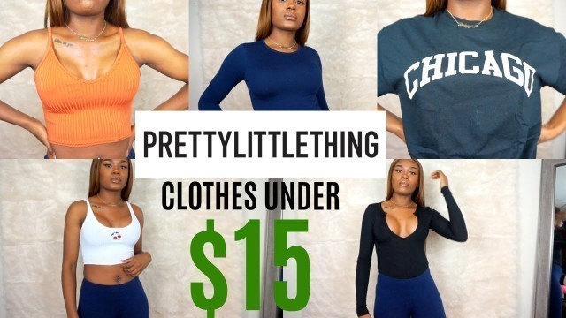 'CLOTHES UNDER $15!! (FT PRETTYLITTLETHING) l #cheapchick'