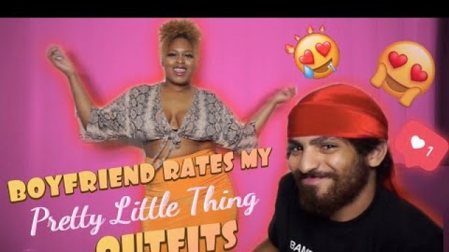 'BOYFRIEND RATES MY PRETTYLITTLETHING OUTFITS⎜HAUL'