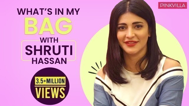 'What\'s in my bag with Shruti Haasan | S02E08 | Fashion | Pinkvilla'