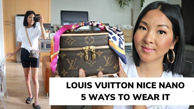 'LOUIS VUITTON NICE NANO | 5 DIFFERENT WAYS TO WEAR IT'