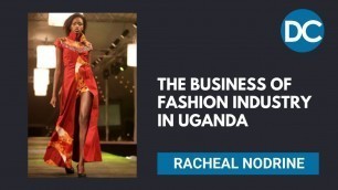'Racheal Nodrine: The Business of fashion industry in Uganda'