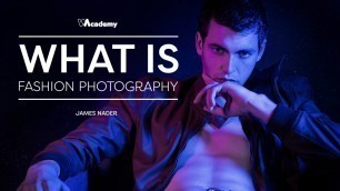 'What Is Fashion Photography? According to James Nader | Wedio'