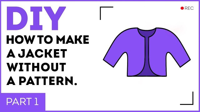 'DIY: How to make a jacket without a pattern. How to sew a jacket. Sewing tutorial.'