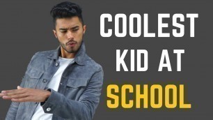 'How to Be The Coolest Guy in School'