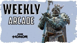 'For Honor Weekly ARCADE with LAWBRINGER!'