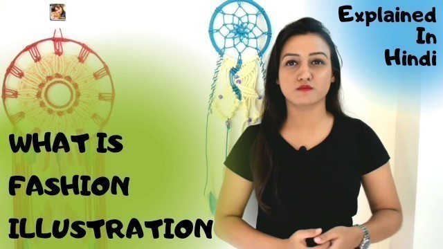 'What is Fashion Illustration || Meaning of Fashion Illustration || Explained in Hindi'