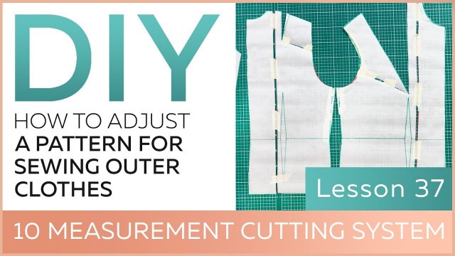 'DIY: How to work with basic patterns. 10 measurement cutting system. Sewing outer clothes.'