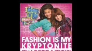 'Fashion Is My Kryptonite-Bella Thorne & Zendaya.'