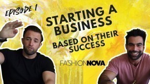 'FASHION NOVA: STARTING A BUSINESS BASED ON THEIR SUCCESS'