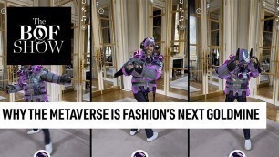 'Why the Metaverse Is Fashion\'s Next Goldmine (teaser) | The Business of Fashion Show'