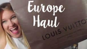 'EUROPE HAUL: Louis Vuitton, Perfume, Makeup, Clothes & More'