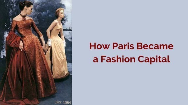 'How Paris Became a Fashion Capital'