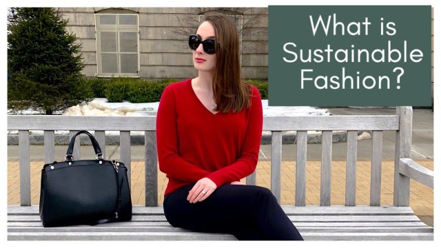 'What is Sustainable Fashion? Why Does it Matter?'