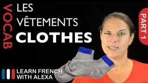 'Clothes Vocabulary in French Part 1 (basic French vocabulary from Learn French With Alexa)'