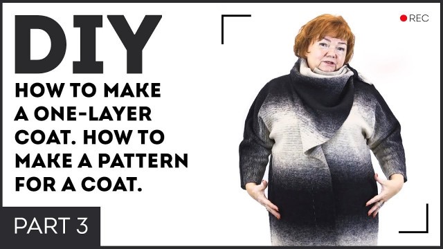 'DIY: How to make a one-layer coat. Making a pattern for a coat. Part 3. Sewing tutorial.'