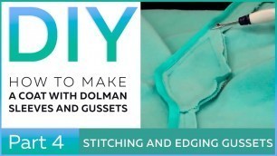 'DIY: How to sew and edge gussets. Making a coat with dolman sleeves.'