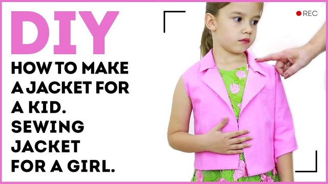 'DIY: How to make a jacket for a kid. Sewing jacket for a girl. Sewing tutorial.'