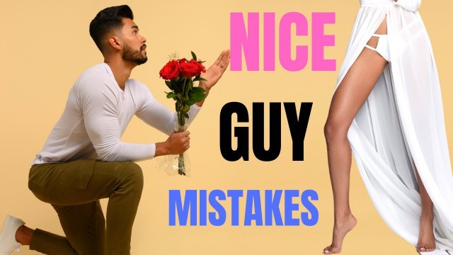 '7 NICE GUY Mistakes That Turns You Into A SIMP'