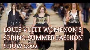 'Louis Vuitton Women’s Spring-Summer 2022 Fashion Show Full video||By Fashion World