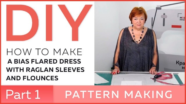 'DIY: How to make a bias flared dress with raglan sleeves and flounces. Pattern making.'