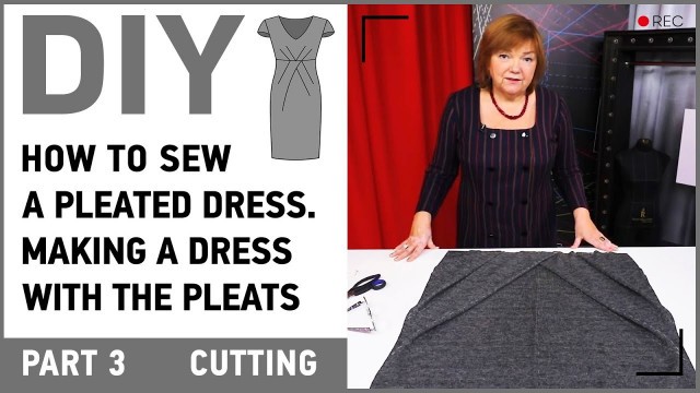 'DIY: How to sew a pleated dress. Making a dress with the pleats. Cutting.'